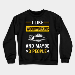 3 People Woodworking Woodworker Crewneck Sweatshirt